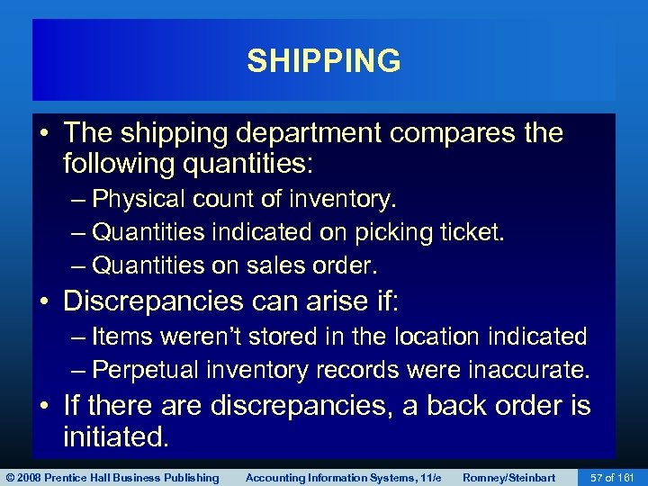 SHIPPING • The shipping department compares the following quantities: – Physical count of inventory.