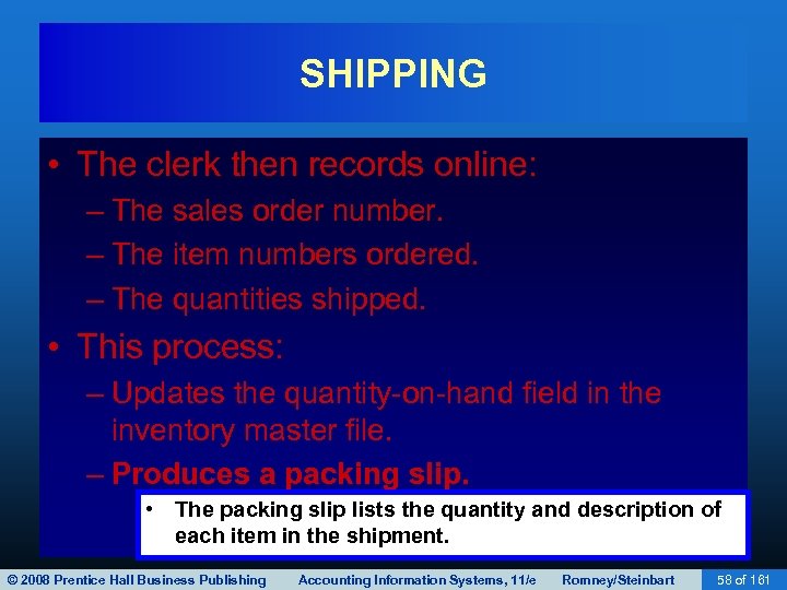 SHIPPING • The clerk then records online: – The sales order number. – The