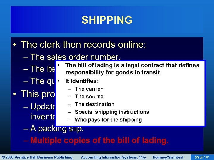 SHIPPING • The clerk then records online: – The sales order number. • The