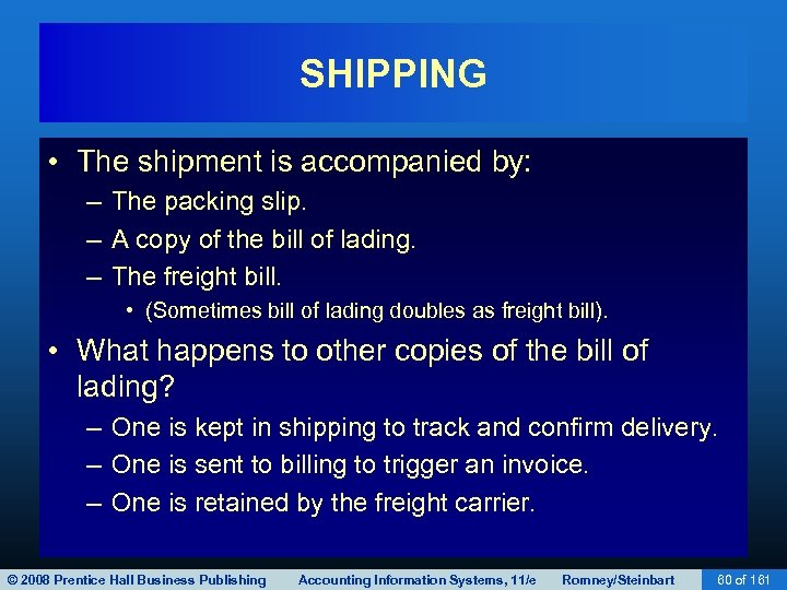 SHIPPING • The shipment is accompanied by: – The packing slip. – A copy