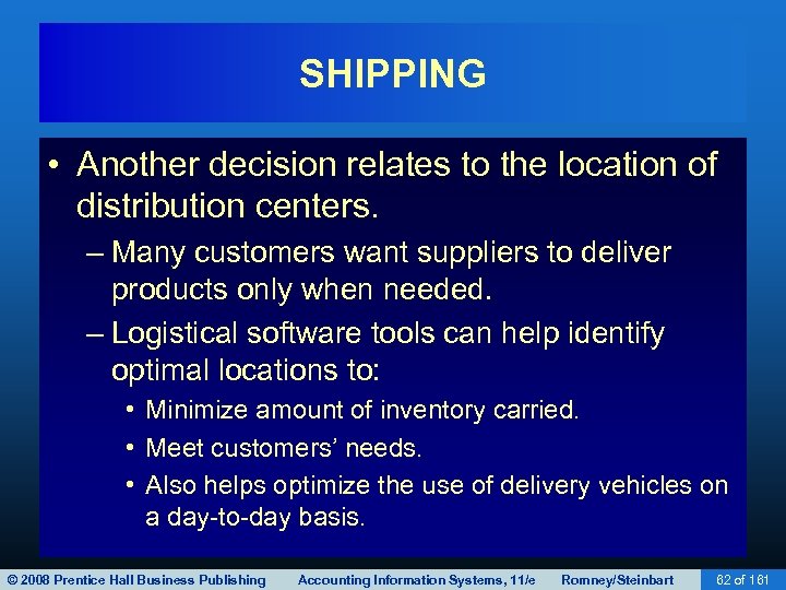 SHIPPING • Another decision relates to the location of distribution centers. – Many customers