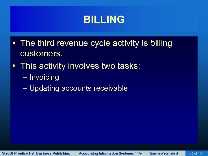 BILLING • The third revenue cycle activity is billing customers. • This activity involves