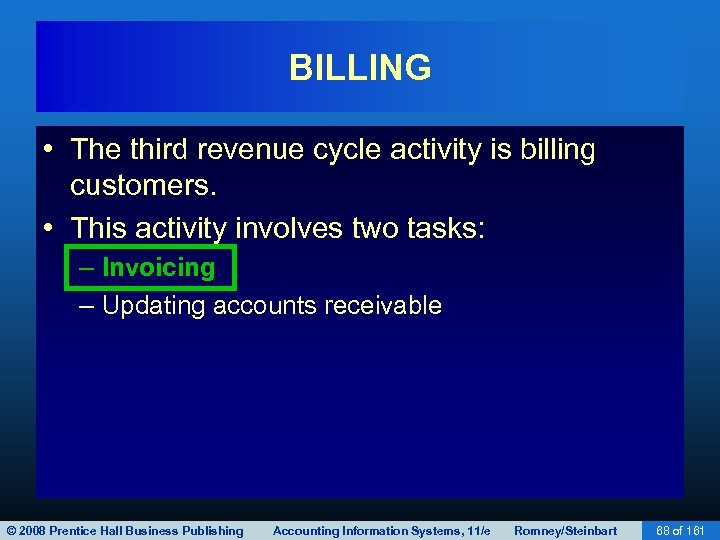 BILLING • The third revenue cycle activity is billing customers. • This activity involves