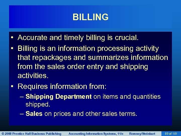 BILLING • Accurate and timely billing is crucial. • Billing is an information processing