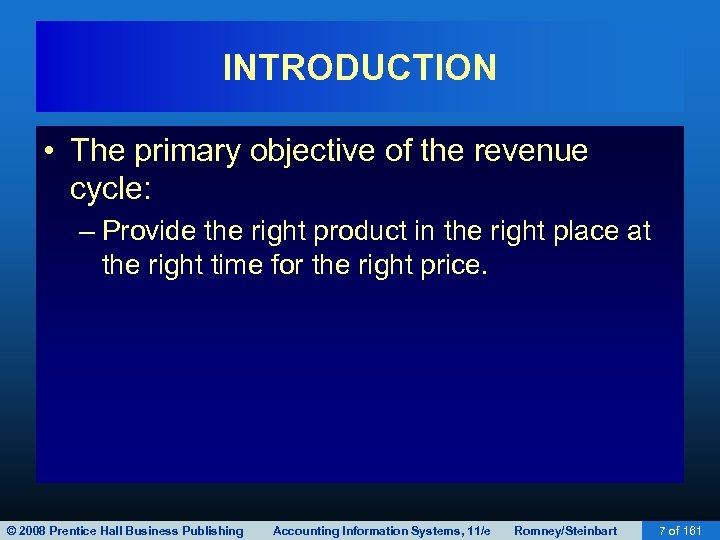 INTRODUCTION • The primary objective of the revenue cycle: – Provide the right product