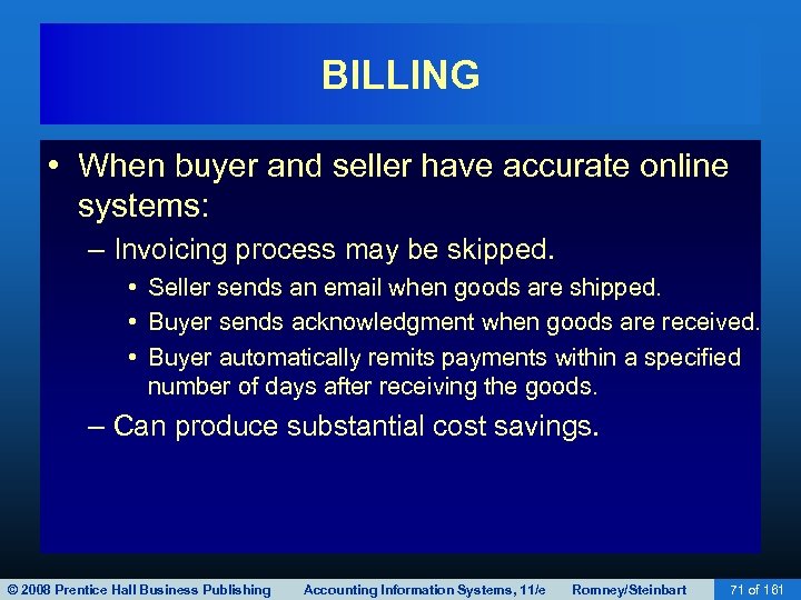 BILLING • When buyer and seller have accurate online systems: – Invoicing process may