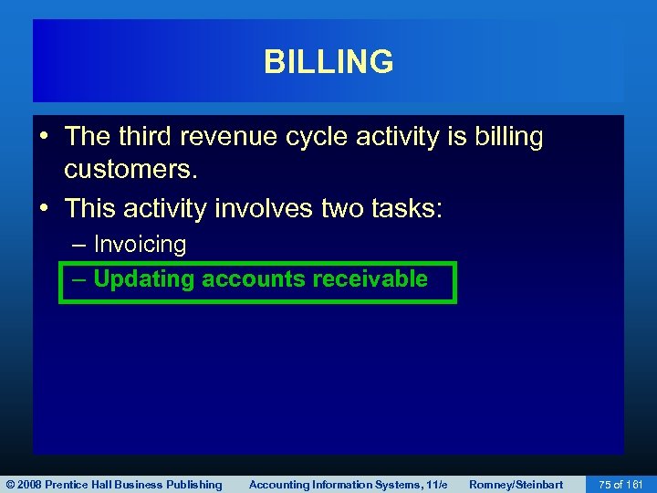 BILLING • The third revenue cycle activity is billing customers. • This activity involves