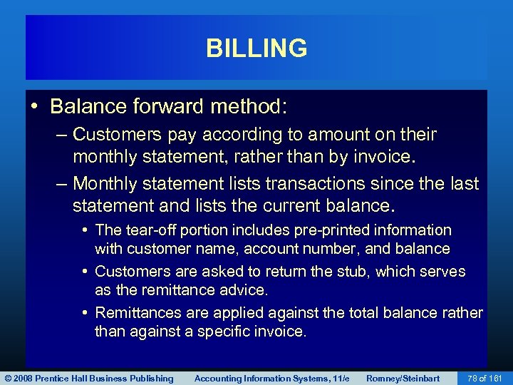 BILLING • Balance forward method: – Customers pay according to amount on their monthly