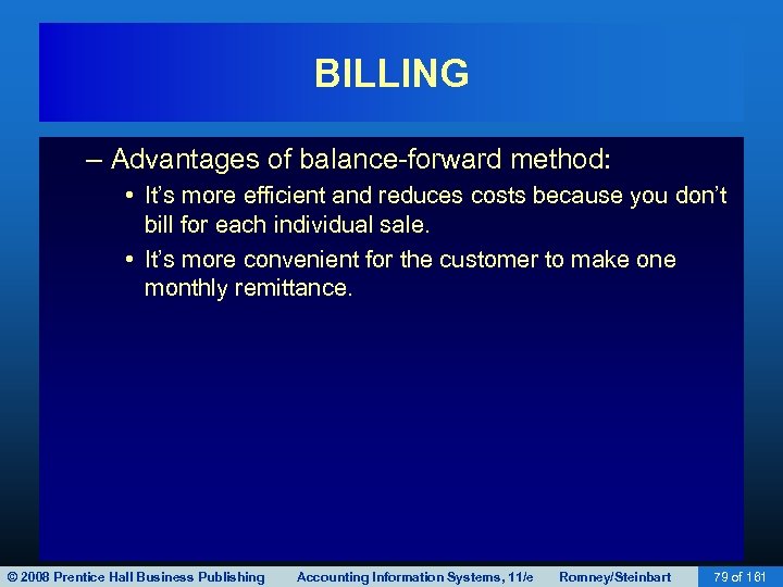 BILLING – Advantages of balance-forward method: • It’s more efficient and reduces costs because