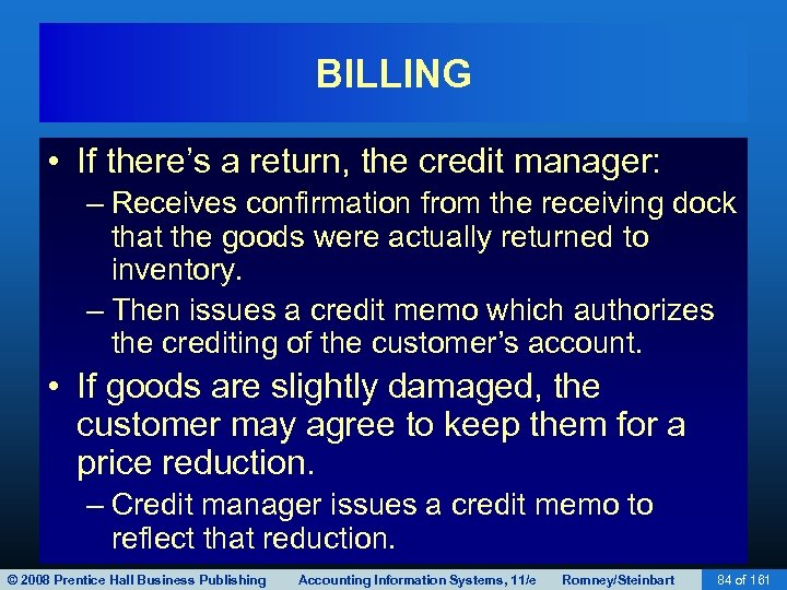 BILLING • If there’s a return, the credit manager: – Receives confirmation from the