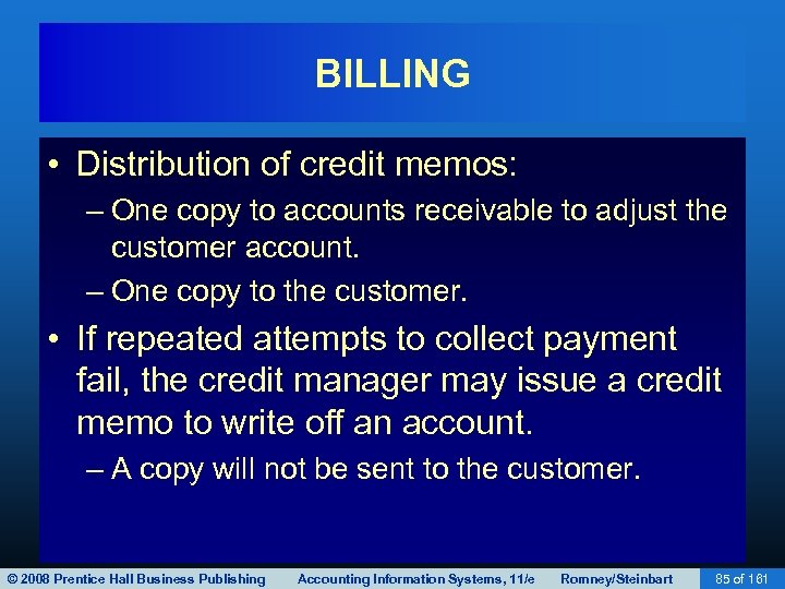 BILLING • Distribution of credit memos: – One copy to accounts receivable to adjust