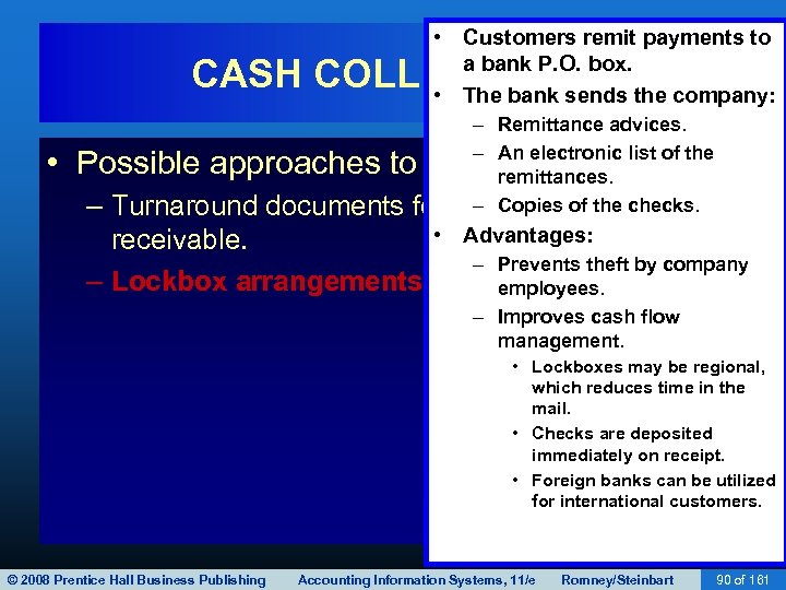  • Customers remit payments to a bank P. O. box. • The bank