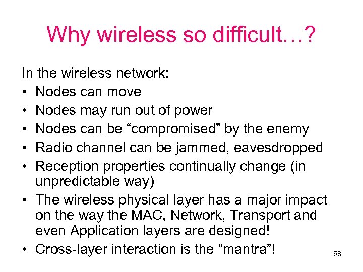 Why wireless so difficult…? In the wireless network: • Nodes can move • Nodes