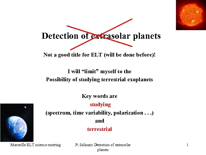 Detection of extrasolar planets Not a good title for ELT (will be done before)!