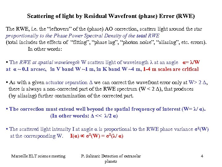 Scattering of light by Residual Wavefront (phase) Error (RWE) The RWE, i. e. the