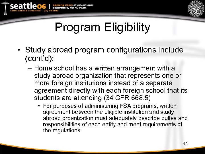 Program Eligibility • Study abroad program configurations include (cont’d): – Home school has a