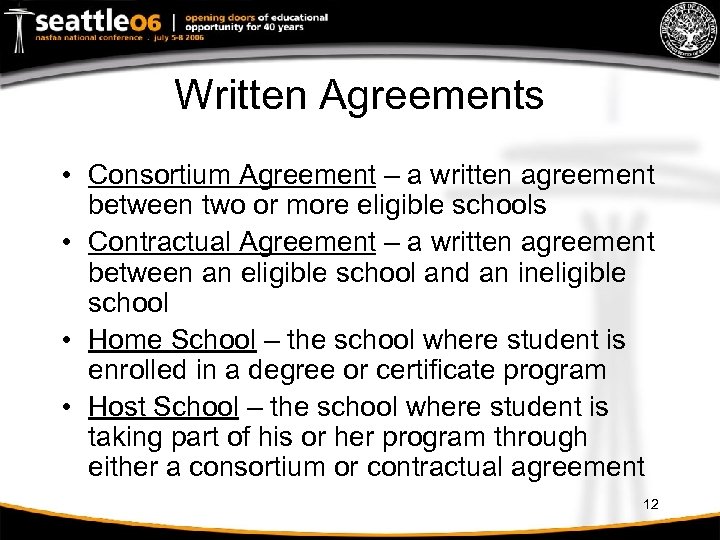 Written Agreements • Consortium Agreement – a written agreement between two or more eligible