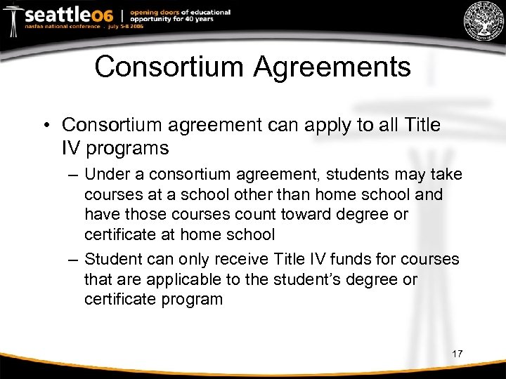 Consortium Agreements • Consortium agreement can apply to all Title IV programs – Under