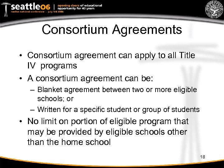 Consortium Agreements • Consortium agreement can apply to all Title IV programs • A