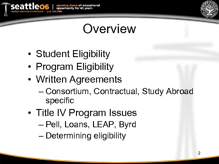 Overview • Student Eligibility • Program Eligibility • Written Agreements – Consortium, Contractual, Study
