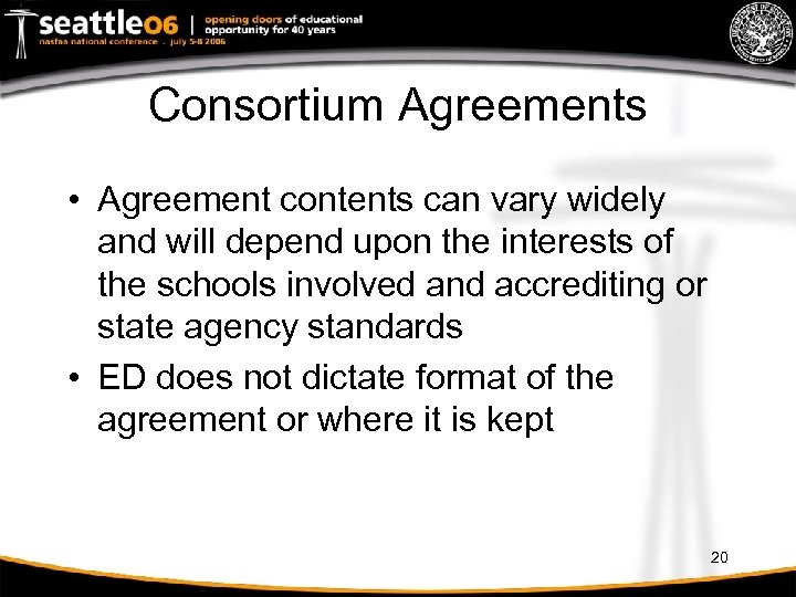 Consortium Agreements • Agreement contents can vary widely and will depend upon the interests