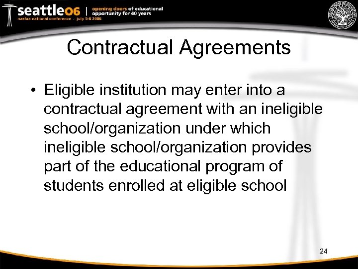 Contractual Agreements • Eligible institution may enter into a contractual agreement with an ineligible