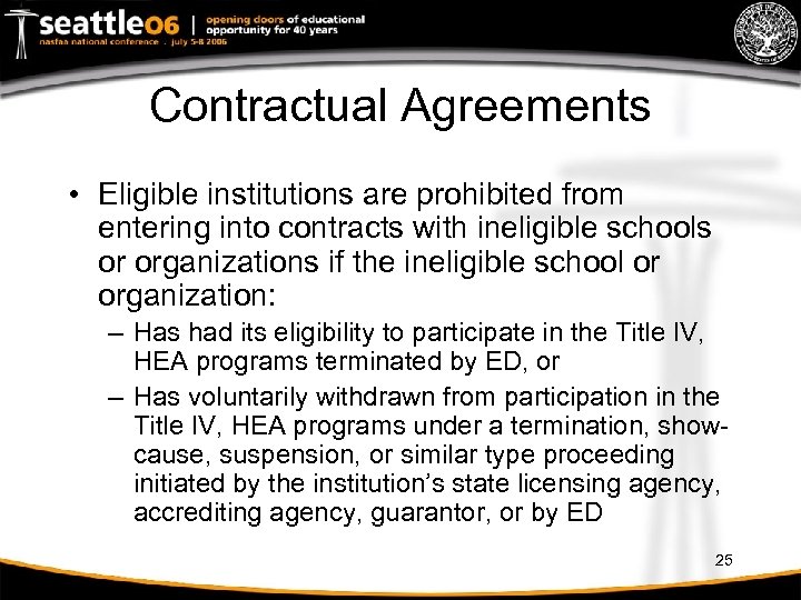 Contractual Agreements • Eligible institutions are prohibited from entering into contracts with ineligible schools