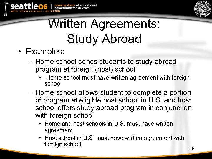 Written Agreements: Study Abroad • Examples: – Home school sends students to study abroad