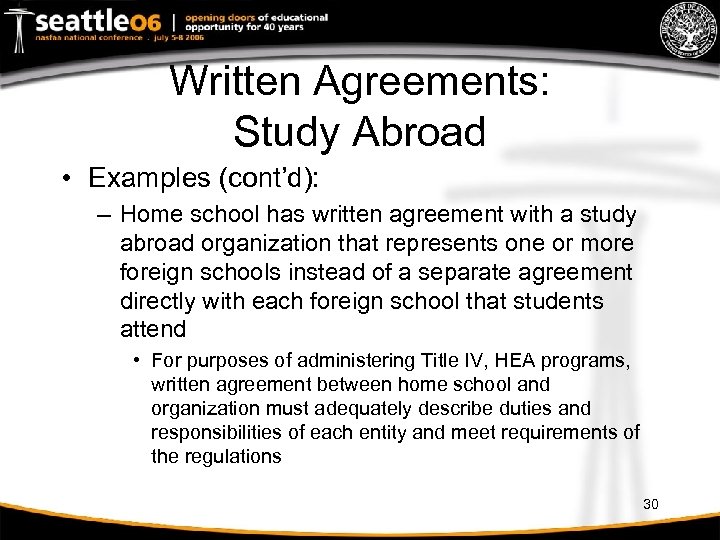 Written Agreements: Study Abroad • Examples (cont’d): – Home school has written agreement with