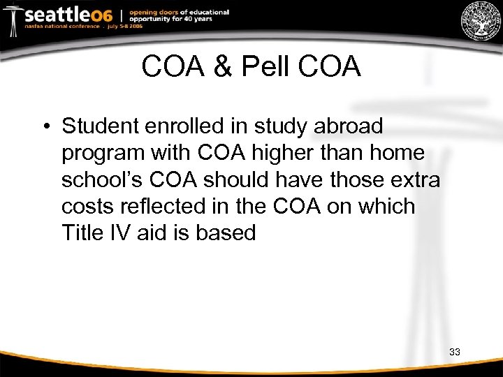 COA & Pell COA • Student enrolled in study abroad program with COA higher