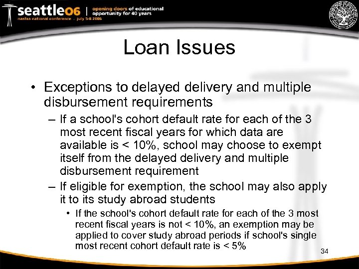 Loan Issues • Exceptions to delayed delivery and multiple disbursement requirements – If a