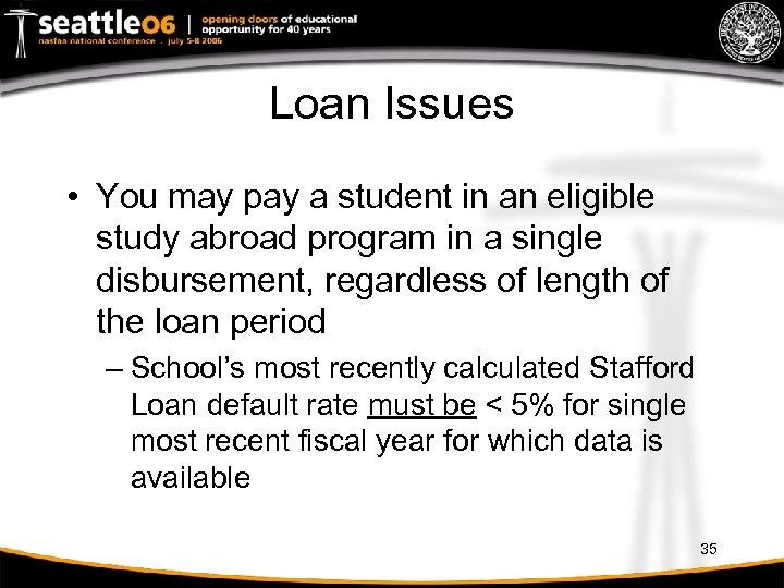Loan Issues • You may pay a student in an eligible study abroad program