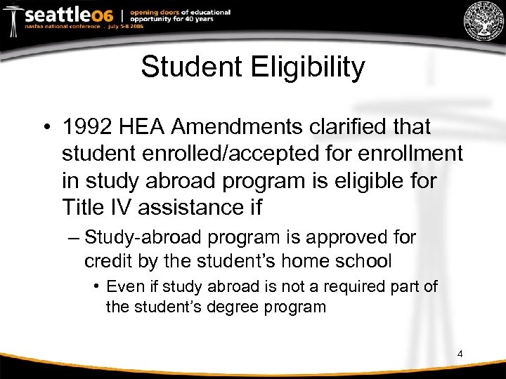 Student Eligibility • 1992 HEA Amendments clarified that student enrolled/accepted for enrollment in study