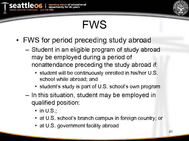 FWS • FWS for period preceding study abroad – Student in an eligible program
