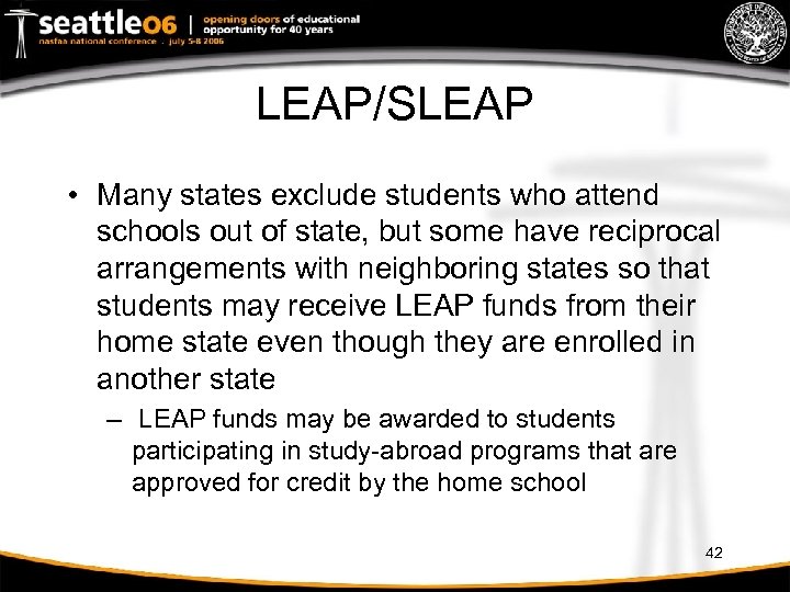 LEAP/SLEAP • Many states exclude students who attend schools out of state, but some