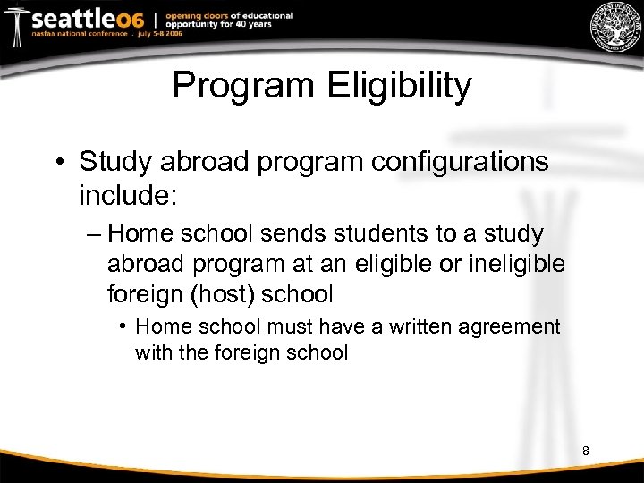 Program Eligibility • Study abroad program configurations include: – Home school sends students to