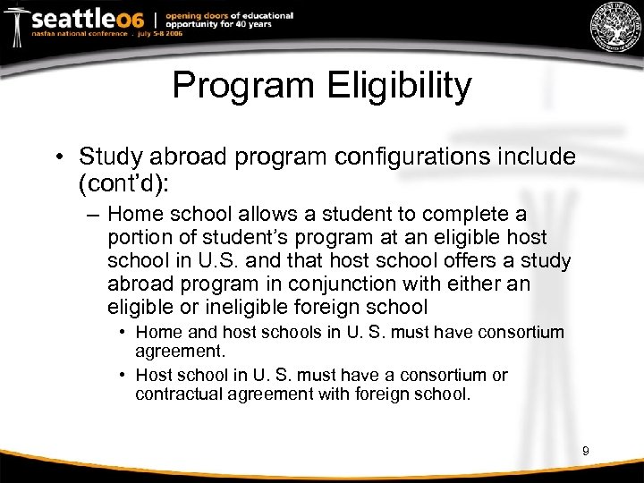 Program Eligibility • Study abroad program configurations include (cont’d): – Home school allows a