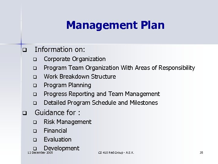 Management Plan q Information on: q q q q Corporate Organization Program Team Organization