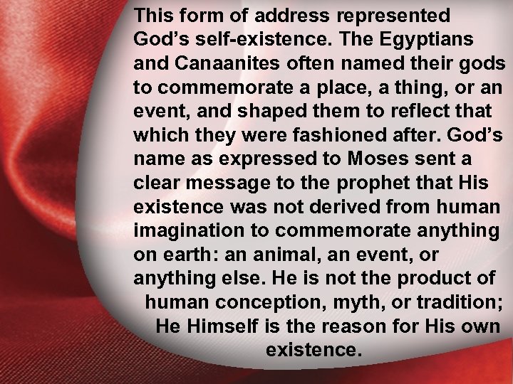 This form of address represented God’s self-existence. The Egyptians I. Holiness Defined their gods