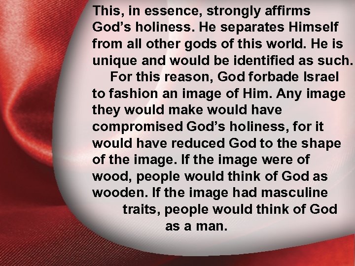 This, in essence, strongly affirms God’s holiness. He separates Himself I. Holinessgods of this