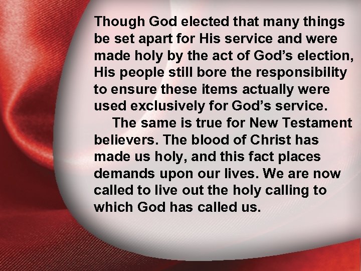 Though God elected that many things I. set apart for His service be Holiness