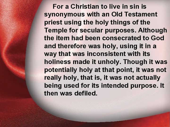 For a Christian to live in sin is synonymous with an Old Testament I.