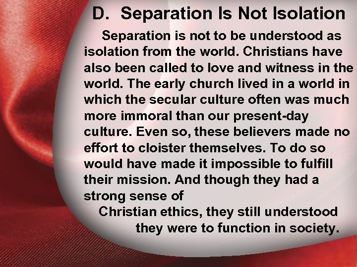 D. Separation Is Not Isolation Separation not to be understood D. Separationis. Is Not