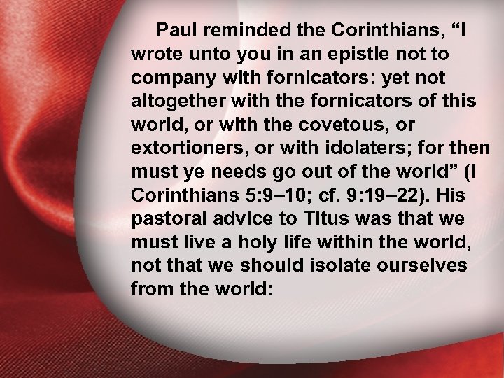 Paul reminded the Corinthians, “I I. Holiness in an epistle wrote unto you Defined