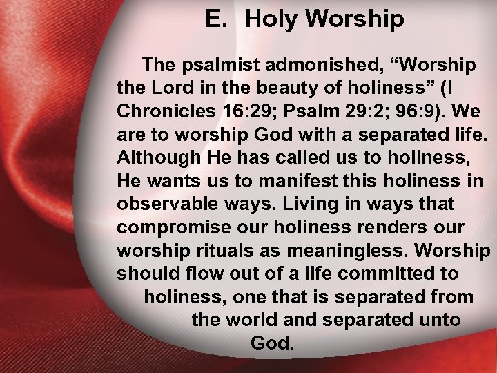 E. Holy Worship E. psalmist Worship “Worship Holy admonished, The the Lord in the