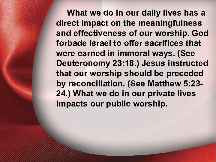 What we do in our daily lives has a I. Holiness Defined direct impact