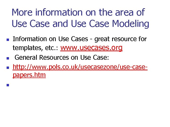 More information on the area of Use Case and Use Case Modeling n n