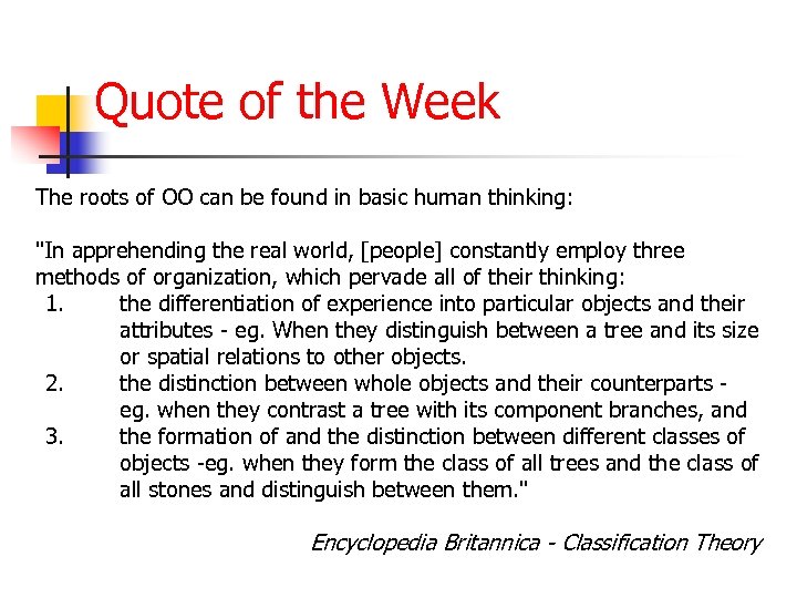Quote of the Week The roots of OO can be found in basic human
