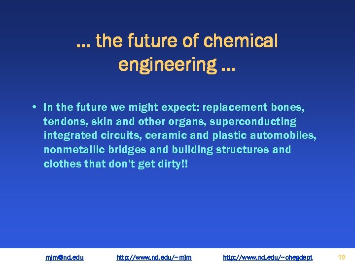 . . . the future of chemical engineering. . . • In the future