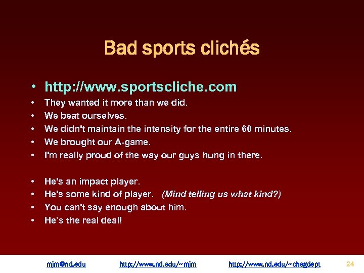 Bad sports clichés • http: //www. sportscliche. com • • • They wanted it